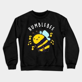 Humble Bee Funny Bumblebee Pun Crewneck Sweatshirt